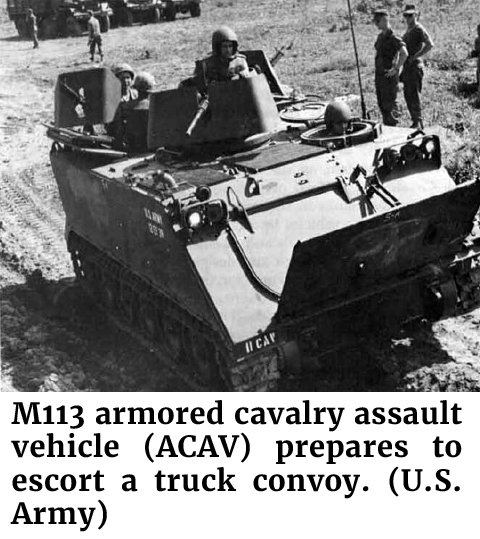 M113 armored cavalry assault vehicle (ACAV) prepares to escort a truck convoy. (U.S. Army)