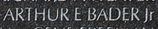 Engraved name on The Wall of Sergeant First Class Arthur E. Bader, Jr., U.S. Army