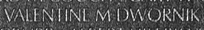 Engraved name on The Wall of Specialist Four Valentine M. Dwornik, U.S. Army