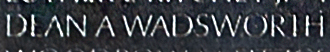 Engraved name on The Wall of Captain Dean A. Wadsworth, U.S. Air Force